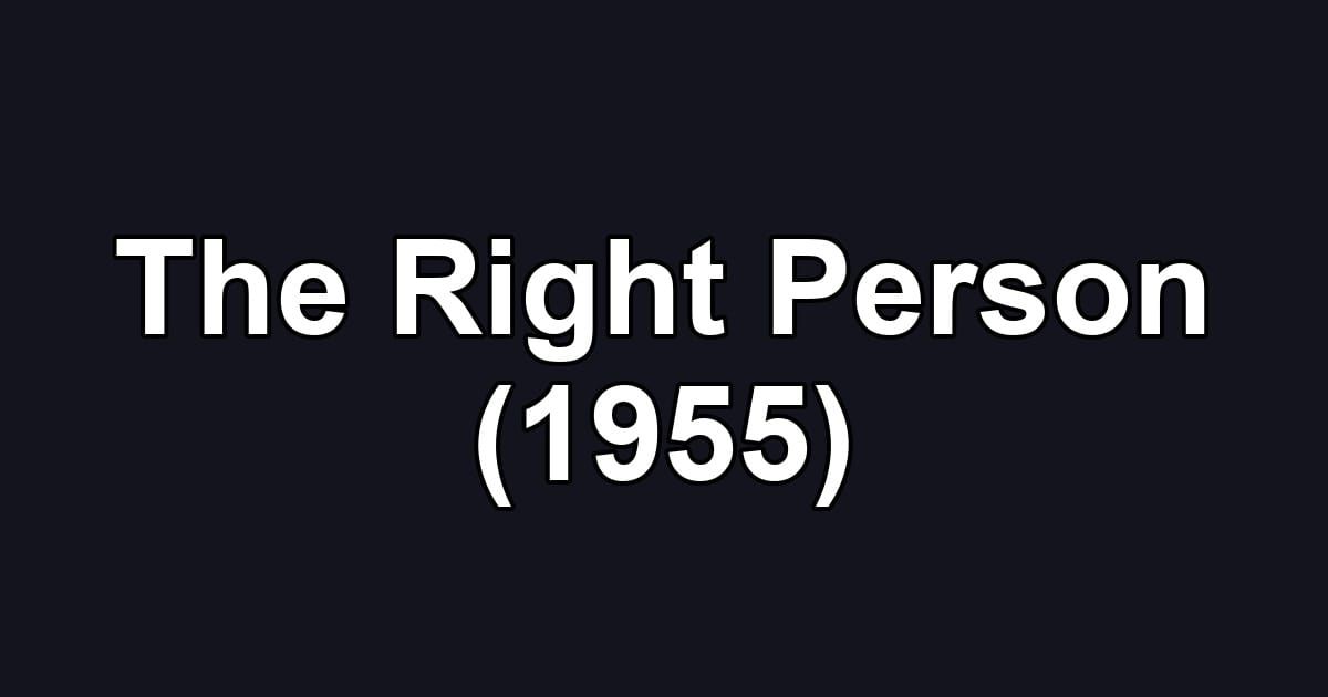 The Right Person (1955)