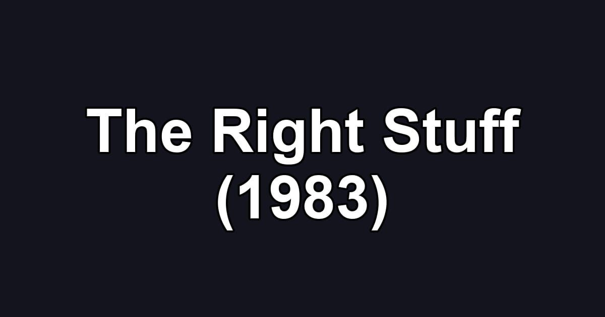 The Right Stuff (1983)