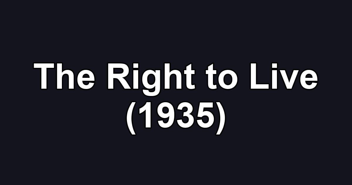 The Right to Live (1935)