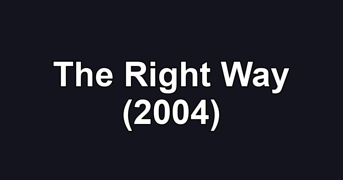 The Right Way (2004)