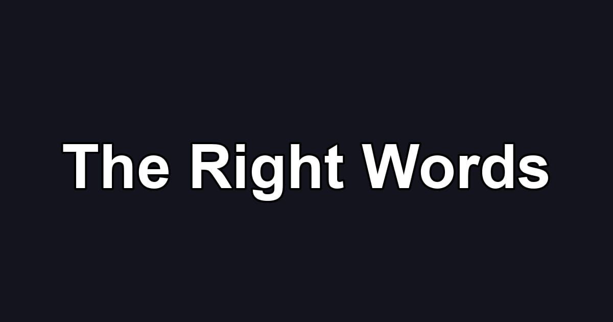 The Right Words
