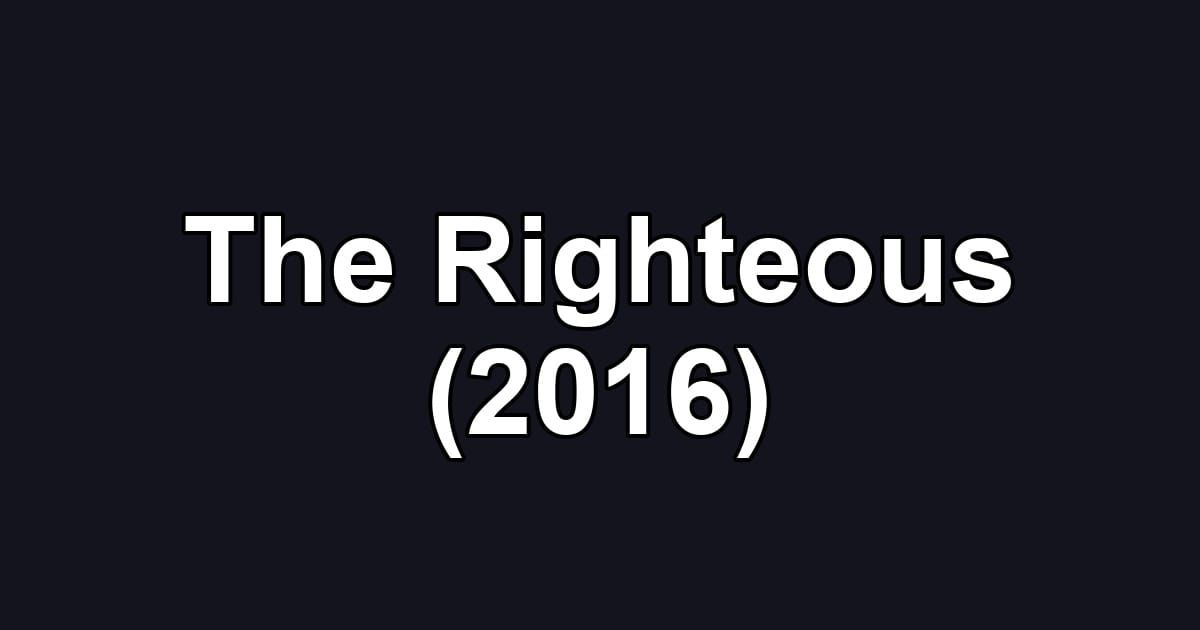 The Righteous (2016)