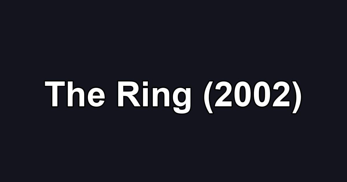 The Ring (2002)