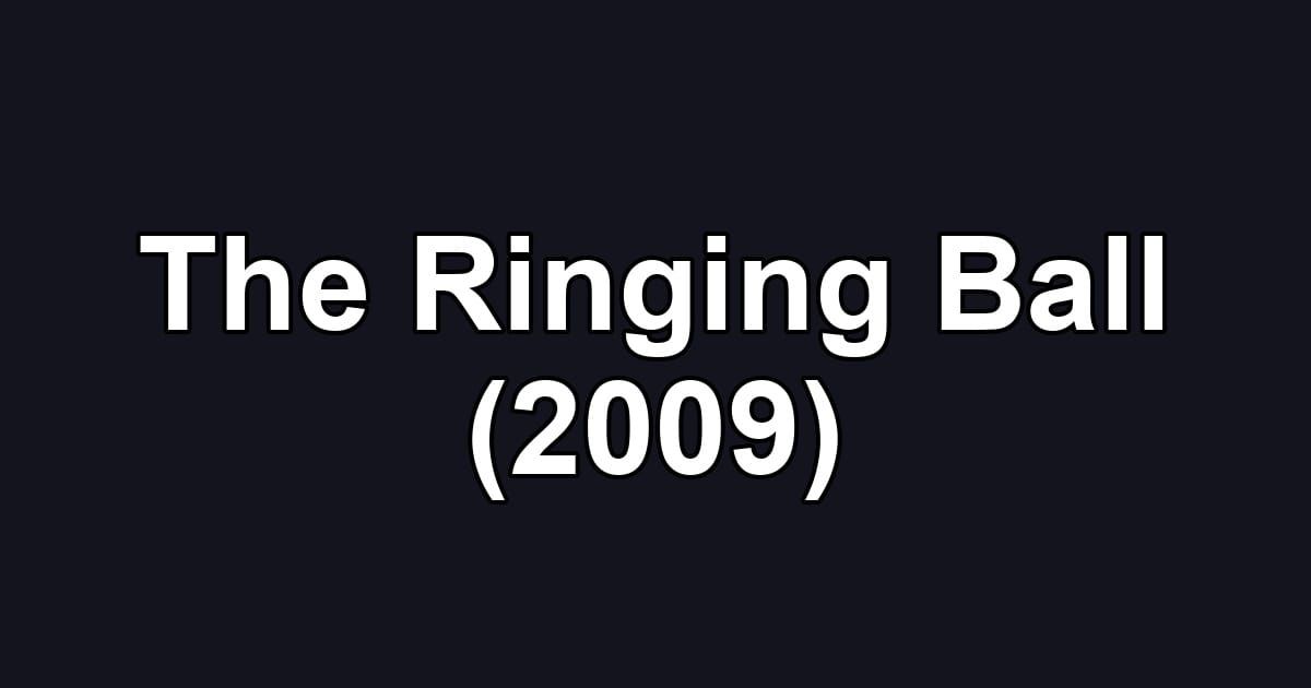 The Ringing Ball (2009)
