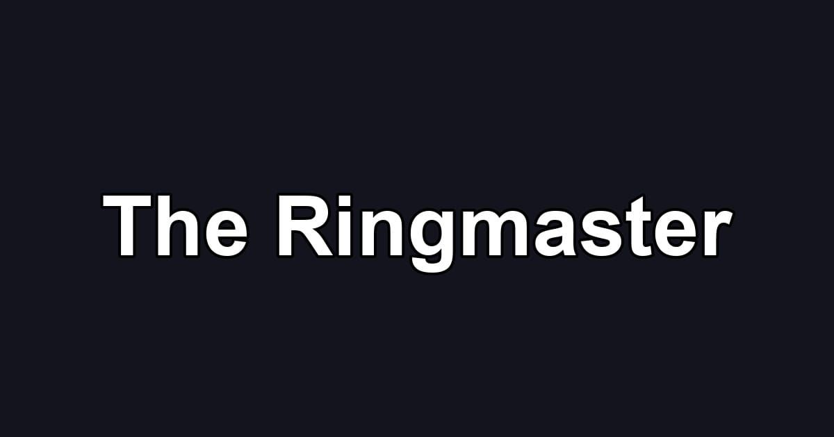 The Ringmaster