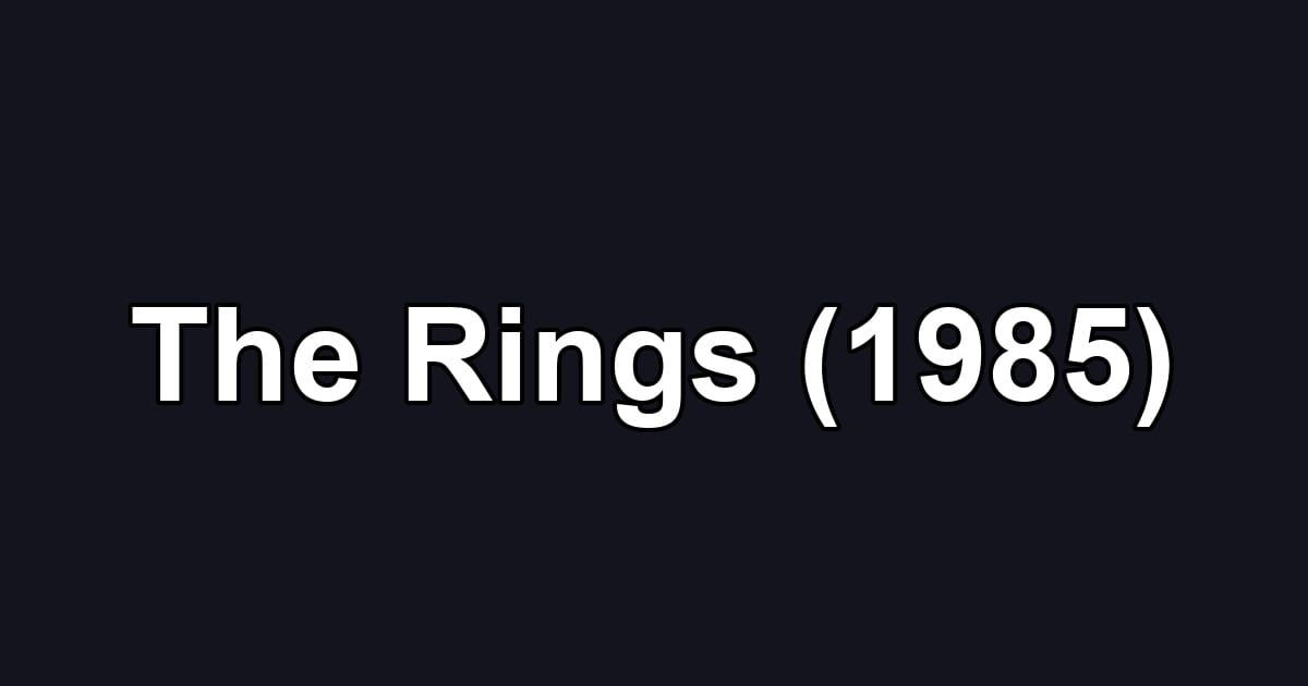 The Rings (1985)