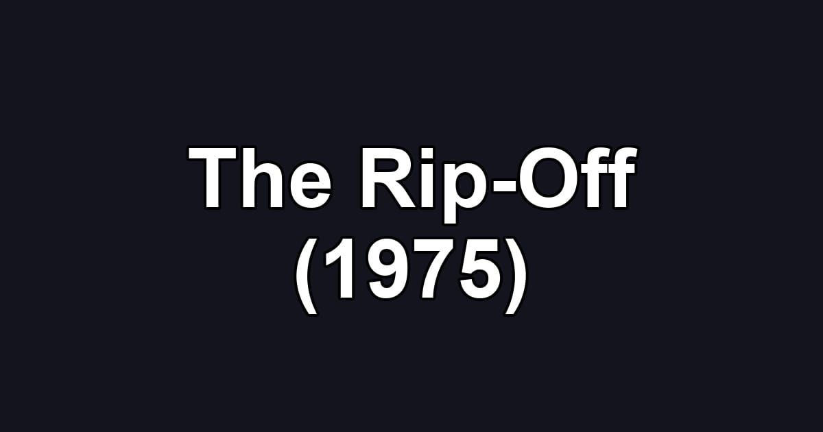 The Rip-Off (1975)