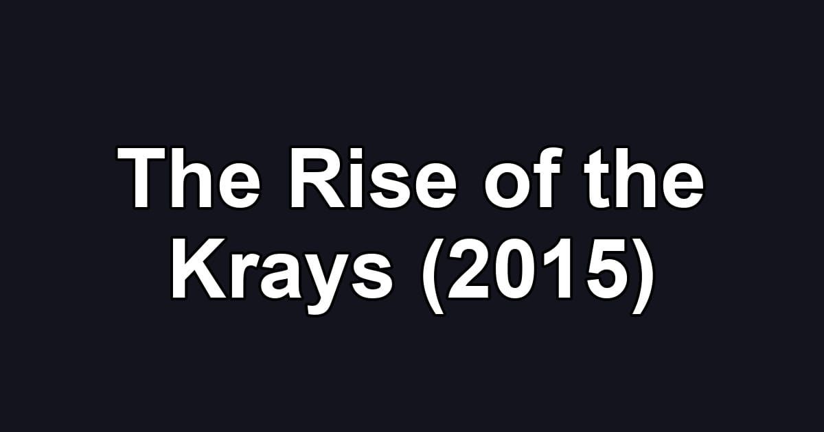 The Rise of the Krays (2015)