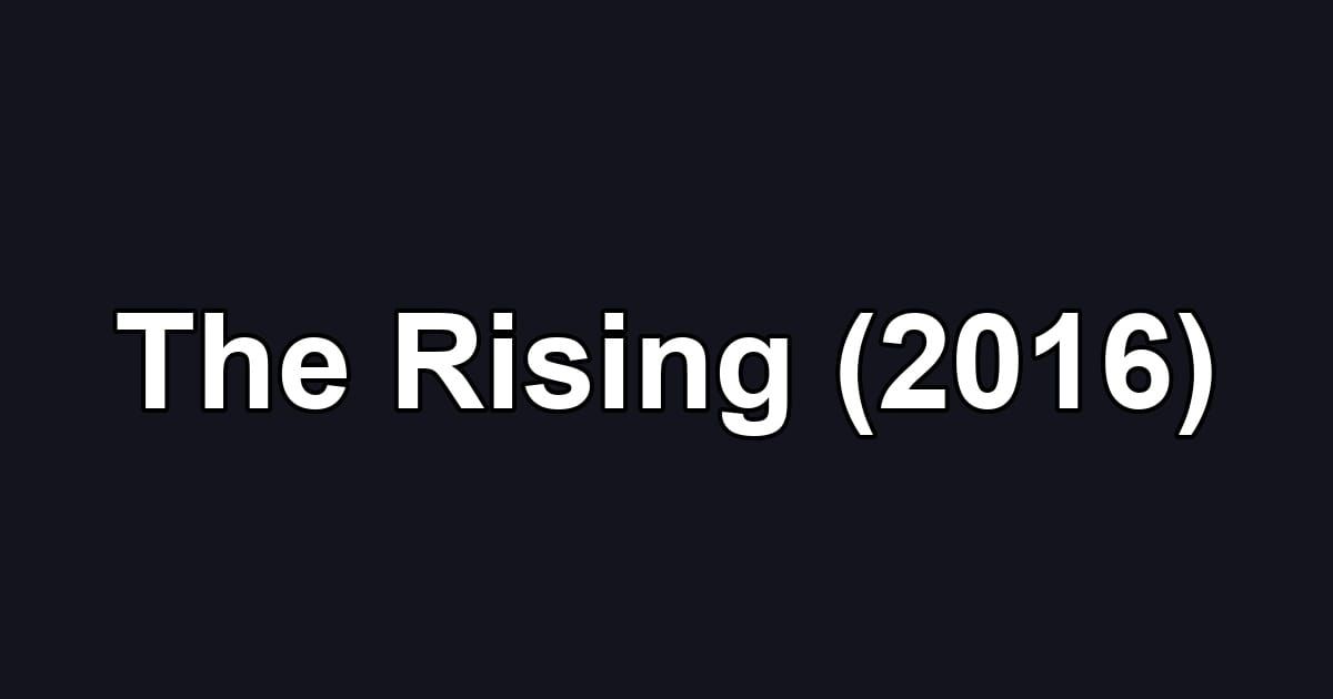The Rising (2016)