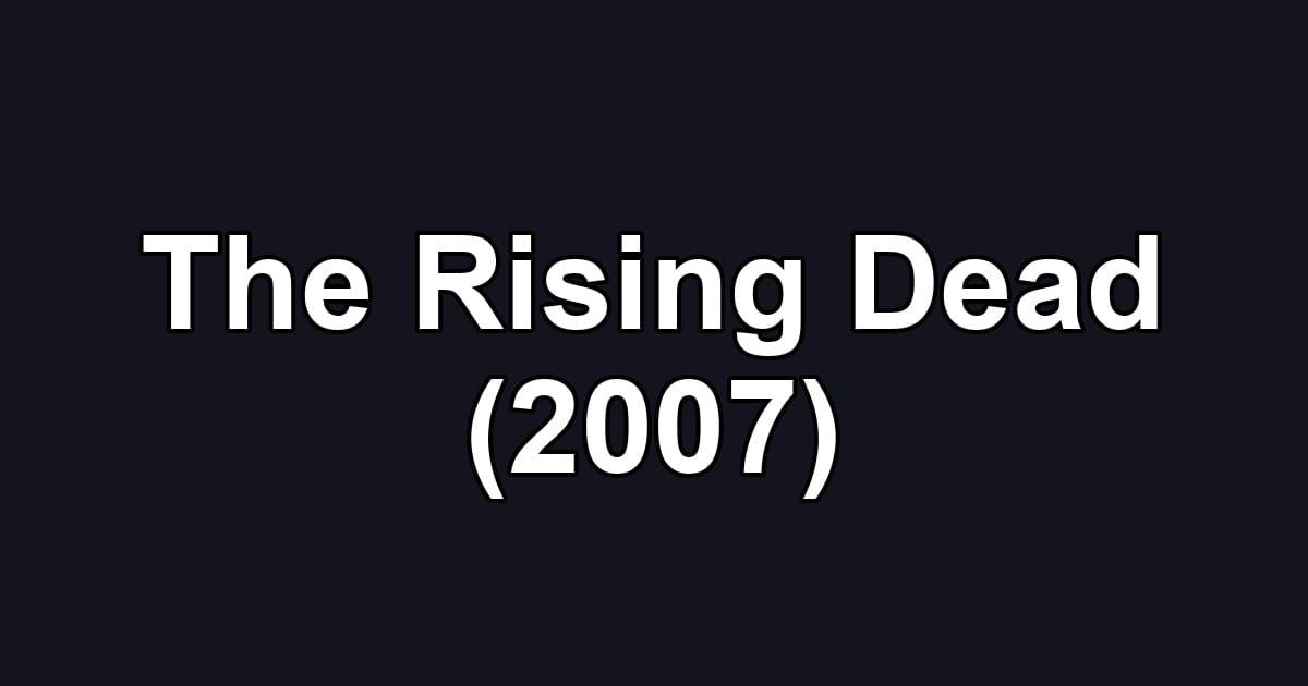 The Rising Dead (2007)