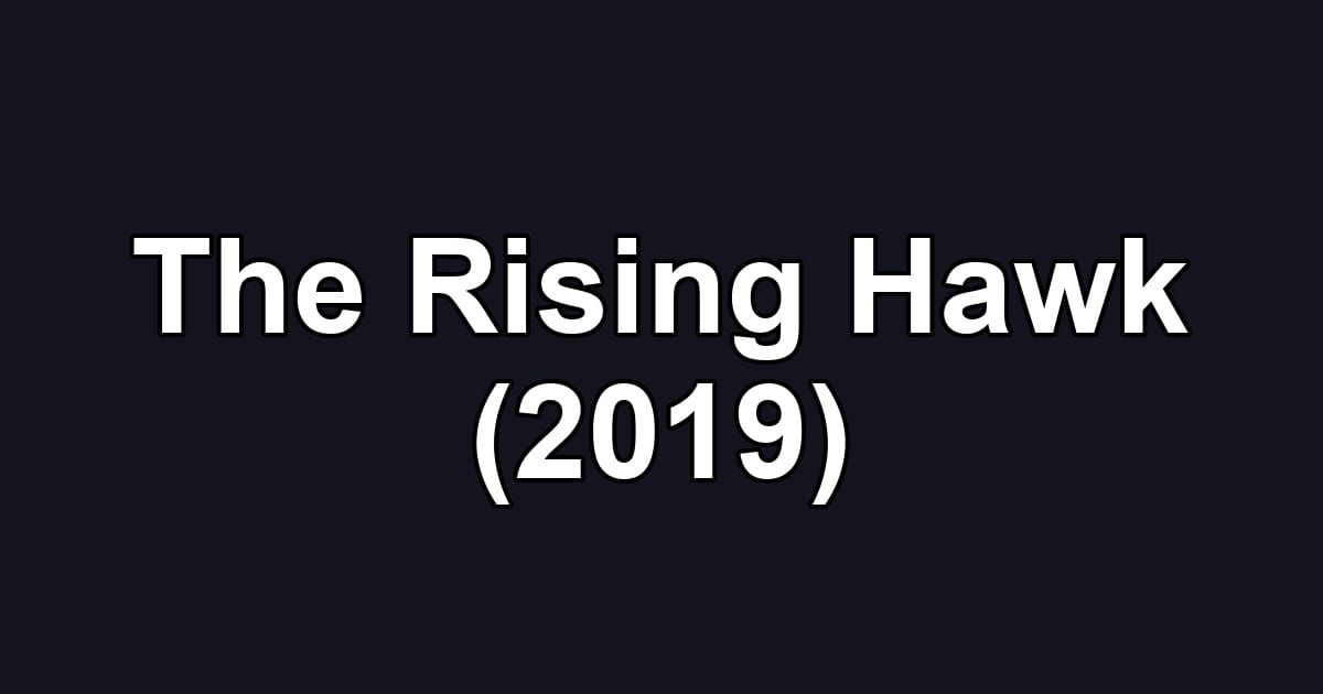 The Rising Hawk (2019)