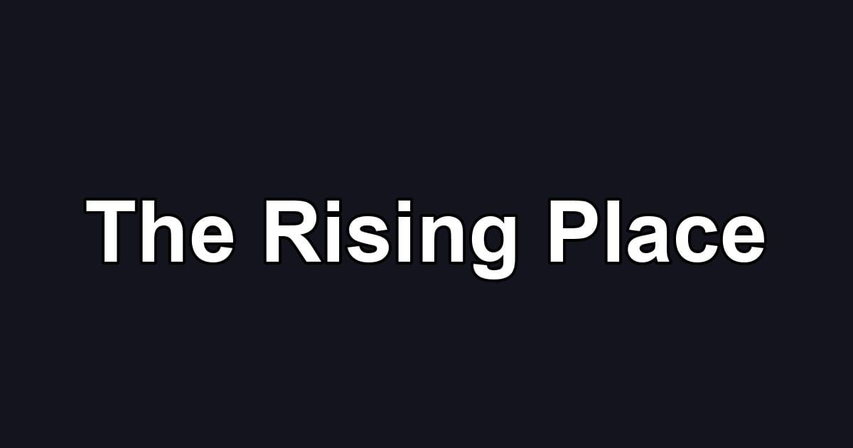 The Rising Place