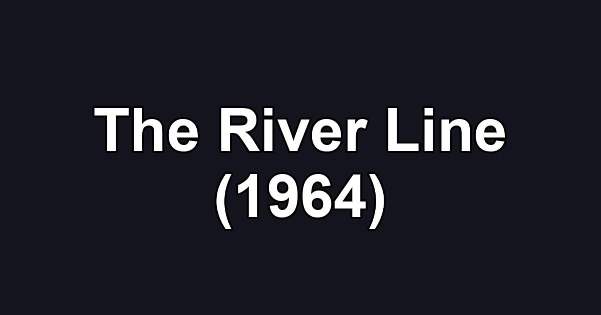 The River Line (1964)