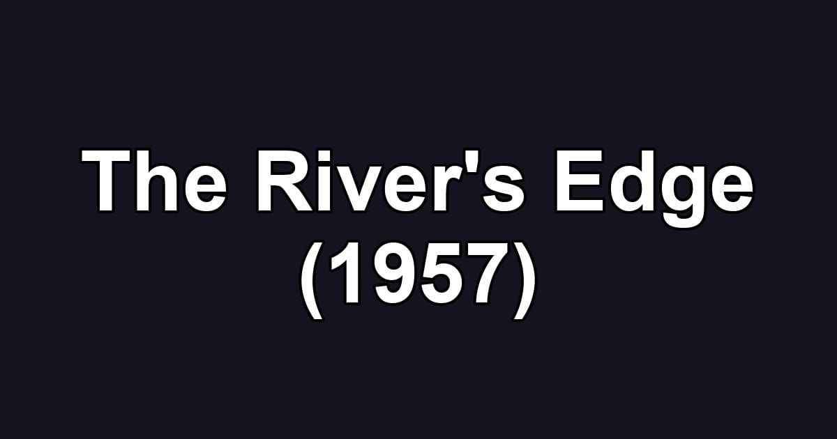 The River's Edge (1957)