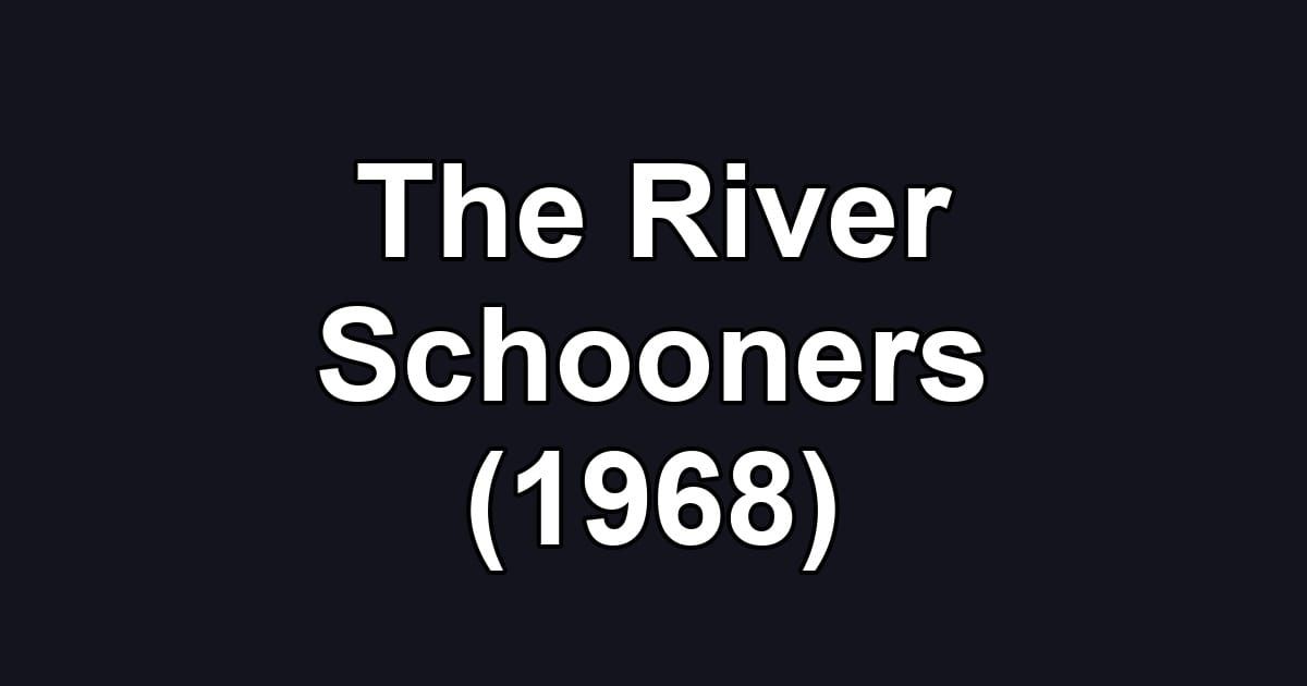 The River Schooners (1968)