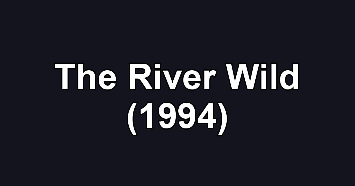 The River Wild (1994)