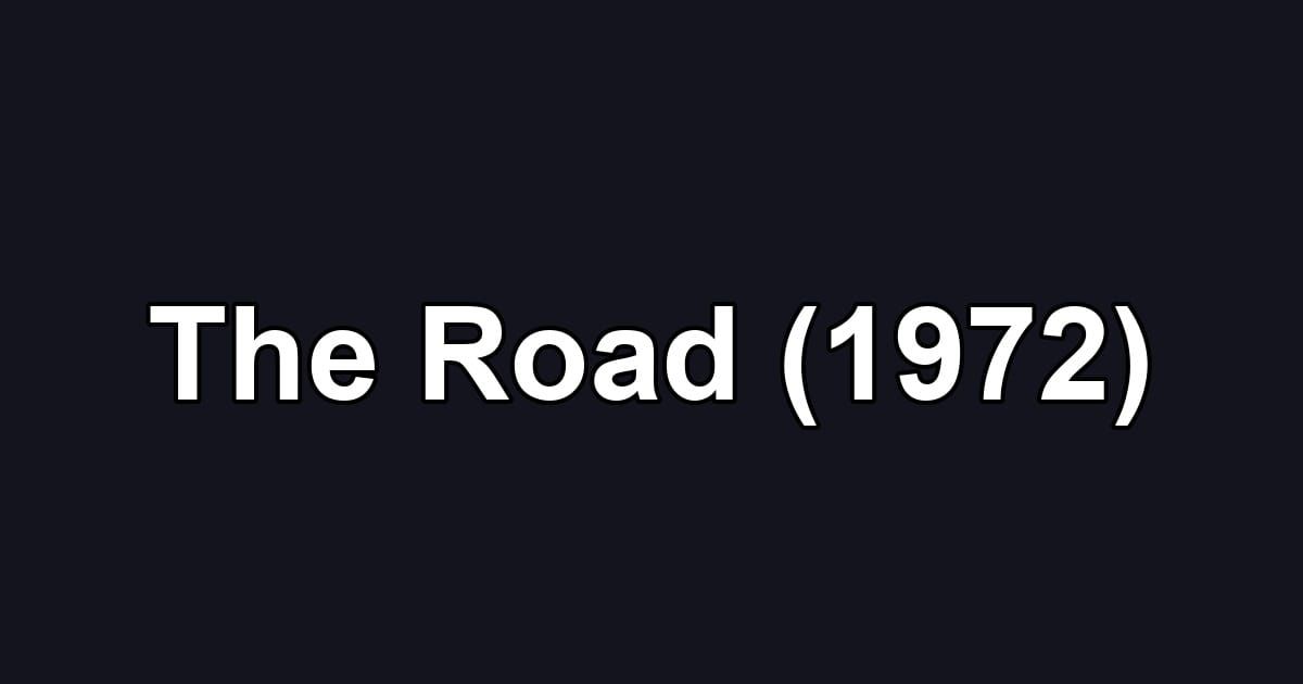 The Road (1972)