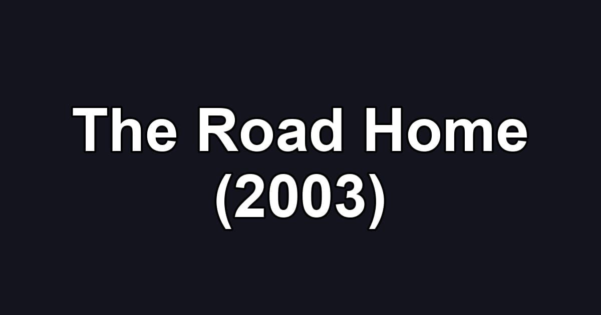 The Road Home (2003)
