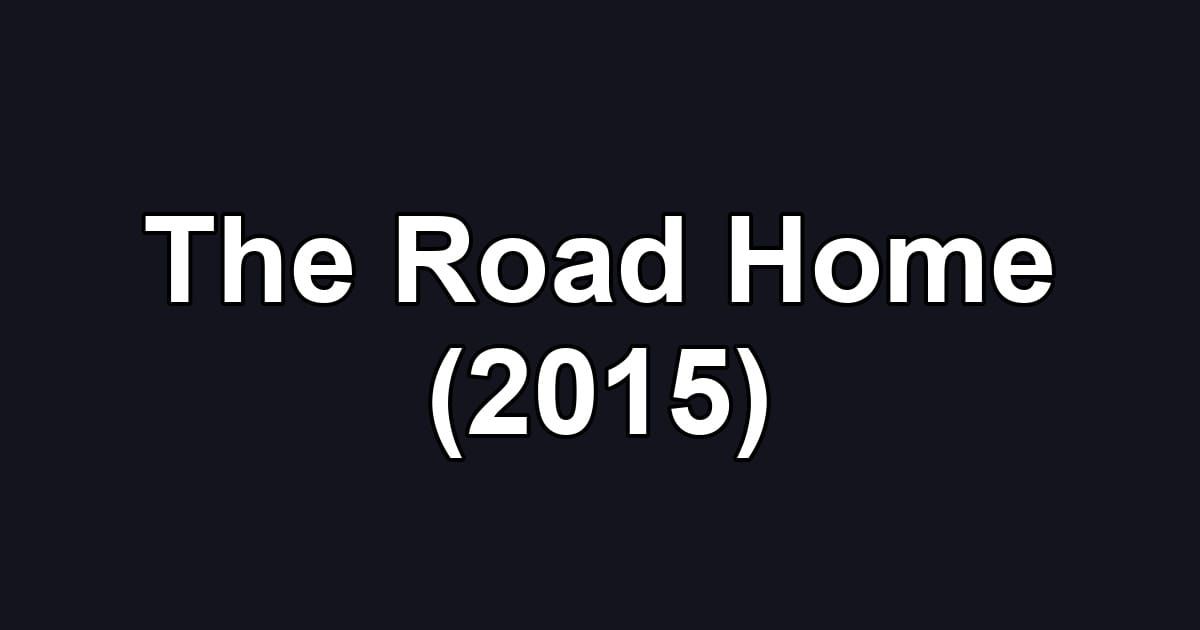 The Road Home (2015)
