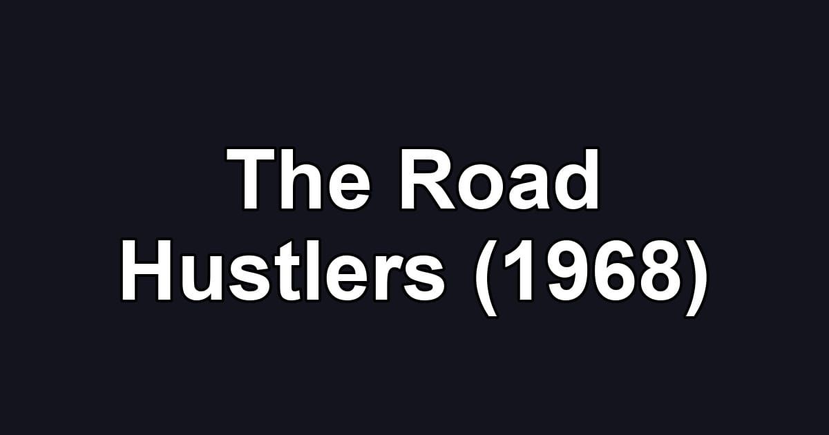 The Road Hustlers (1968)