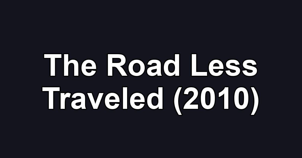 The Road Less Traveled (2010)
