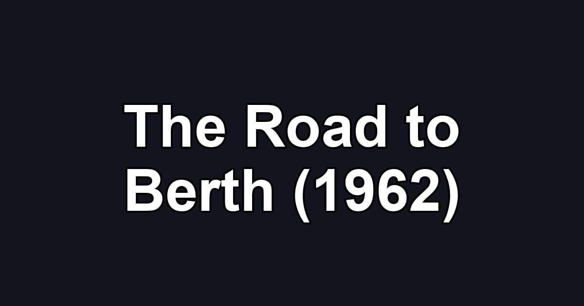 The Road to Berth (1962)