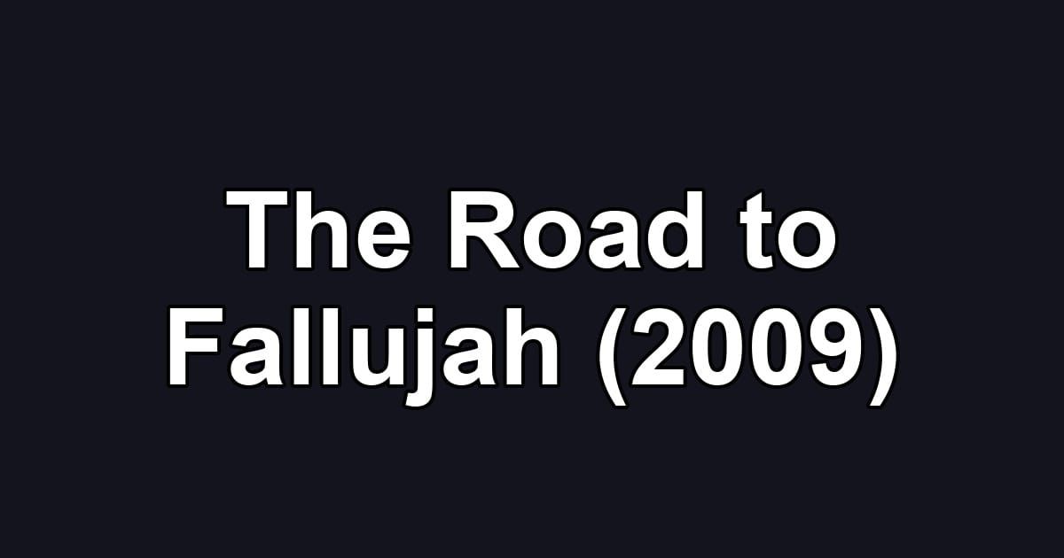 The Road to Fallujah (2009)