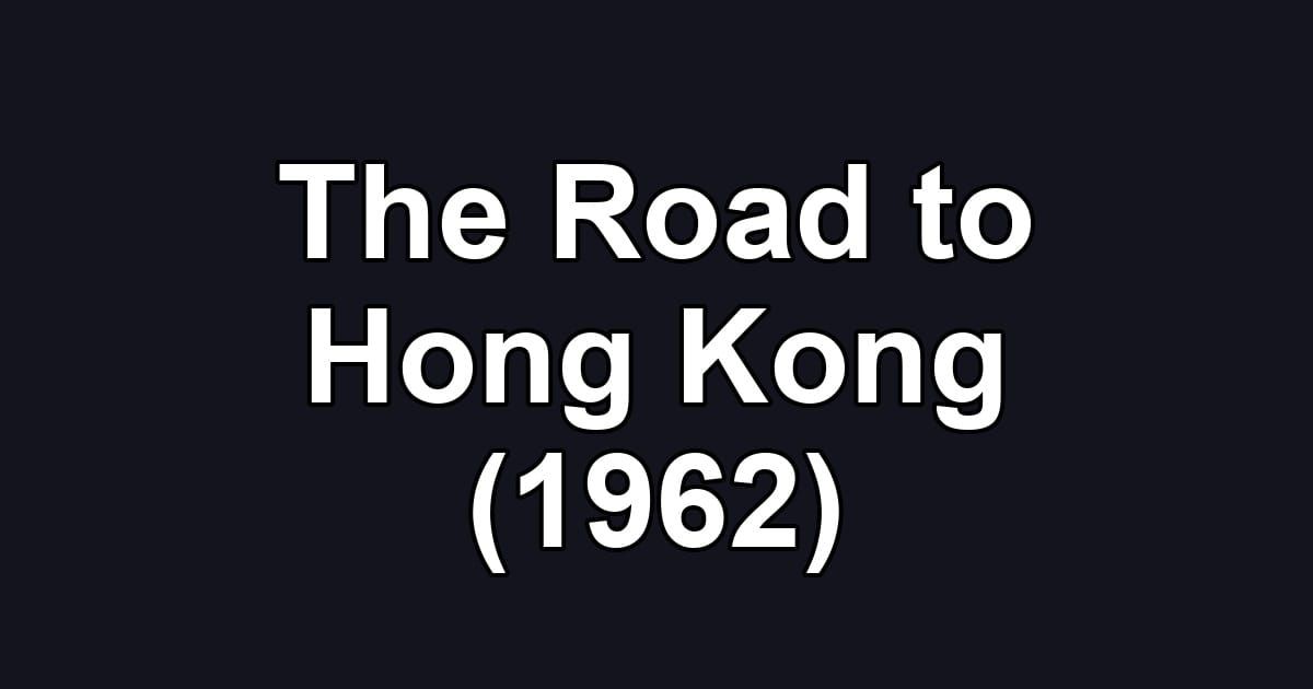 The Road to Hong Kong (1962)