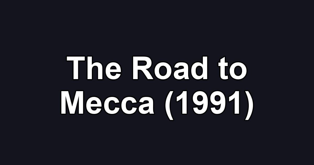 The Road to Mecca (1991)