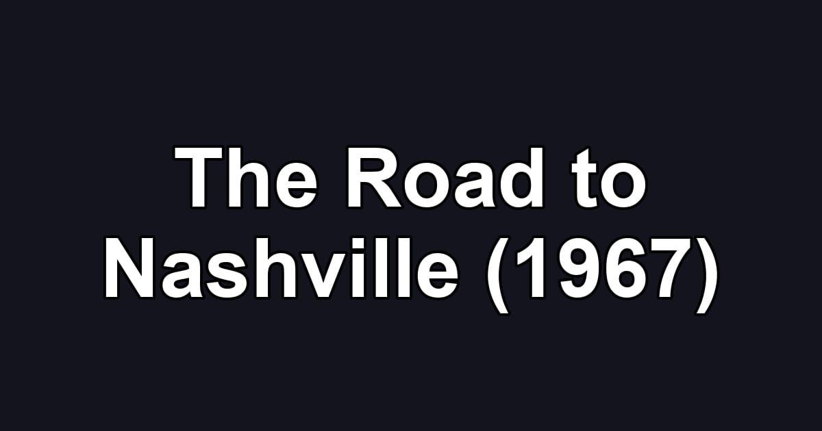 The Road to Nashville (1967)