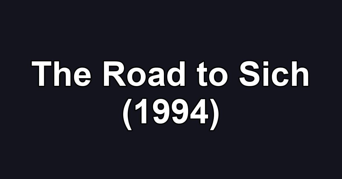 The Road to Sich (1994)