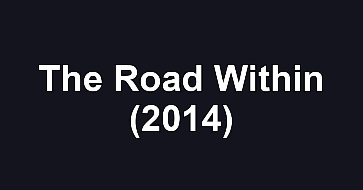The Road Within (2014)
