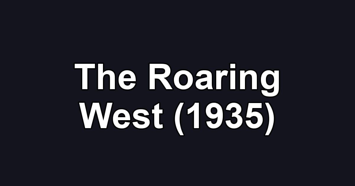 The Roaring West (1935)