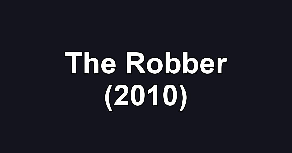 The Robber (2010)