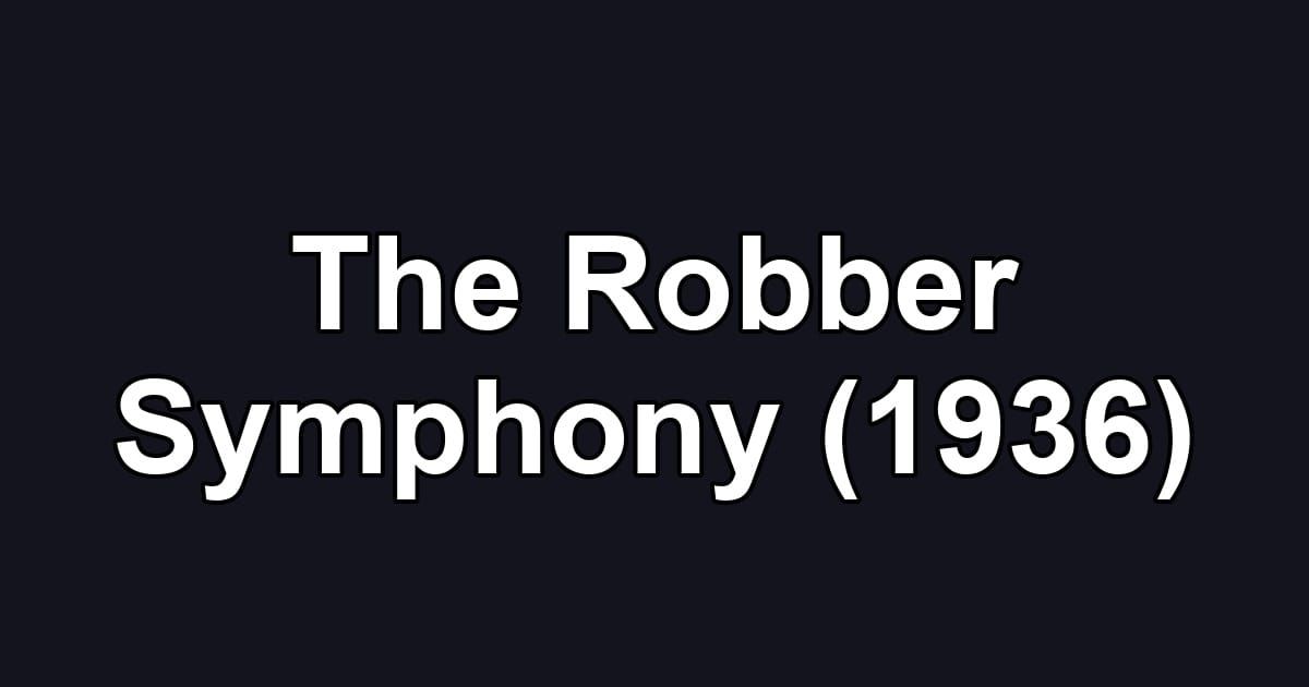 The Robber Symphony (1936)