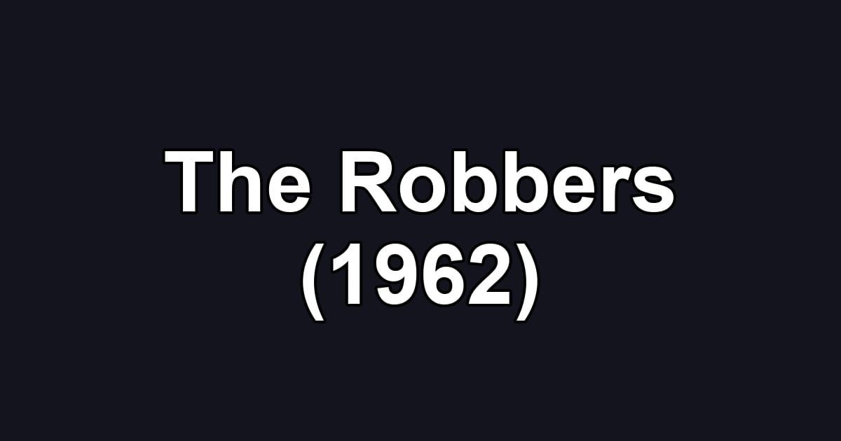 The Robbers (1962)
