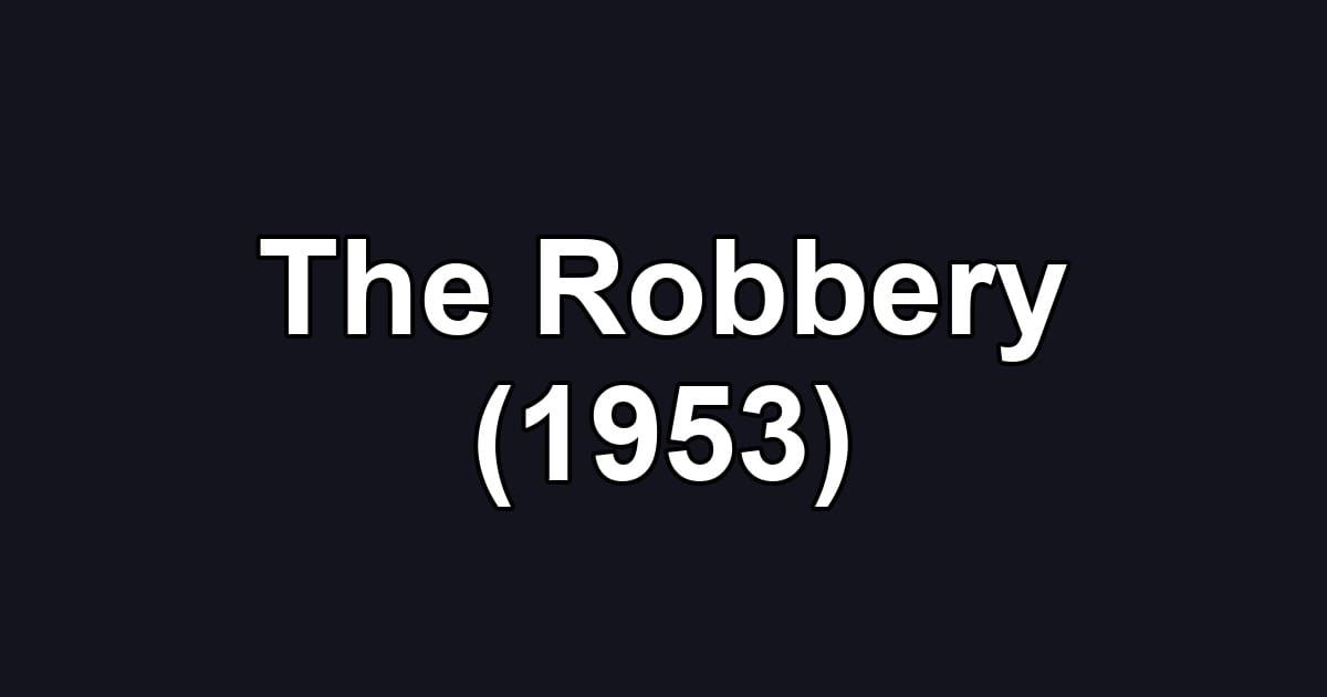 The Robbery (1953)