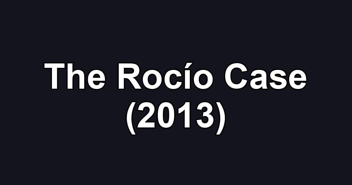 The Rocío Case (2013)