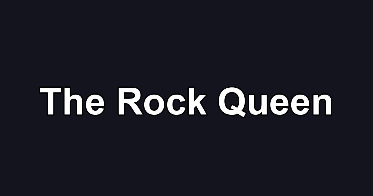 The Rock Queen