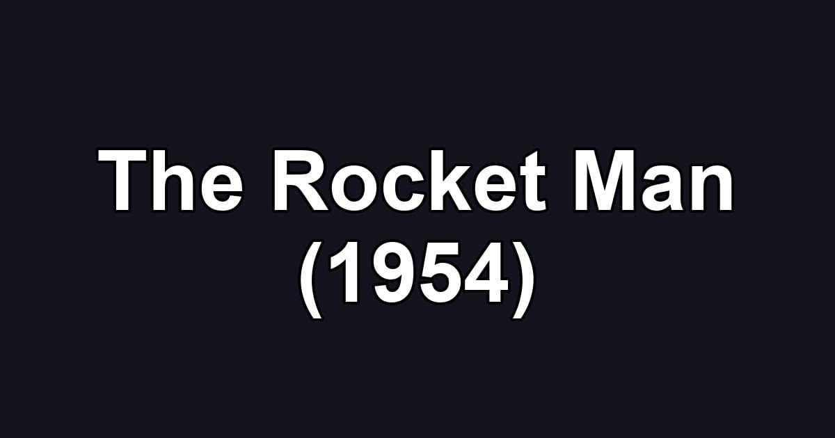 The Rocket Man (1954)