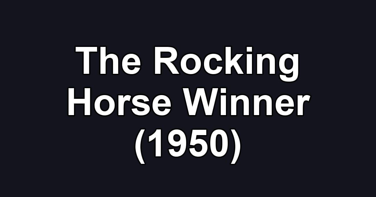 The Rocking Horse Winner (1950)