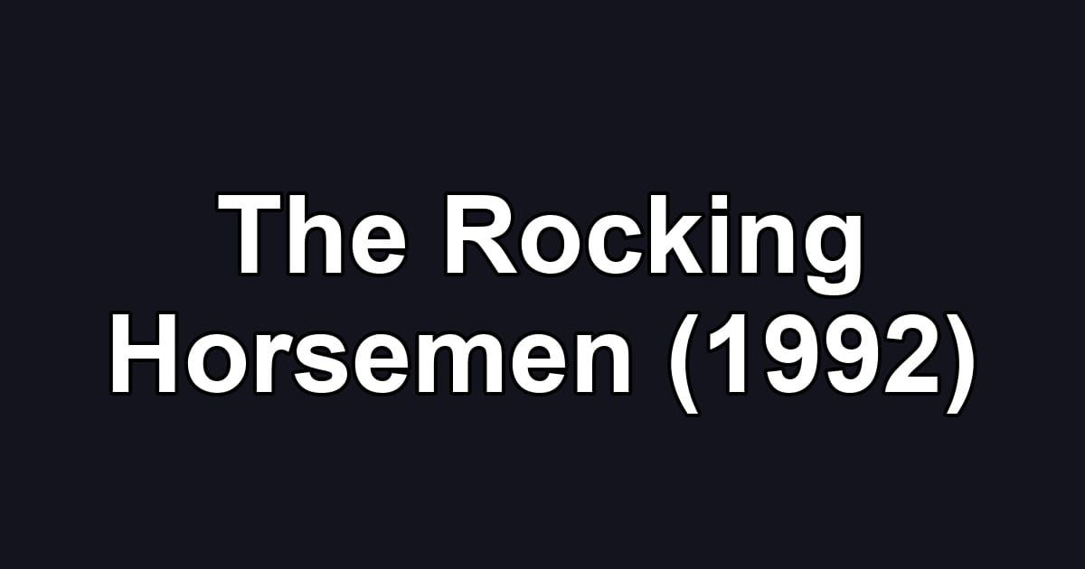 The Rocking Horsemen (1992)