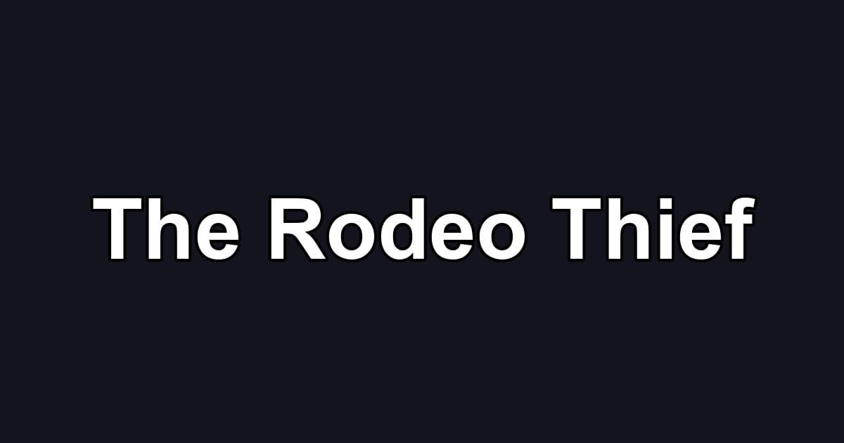The Rodeo Thief