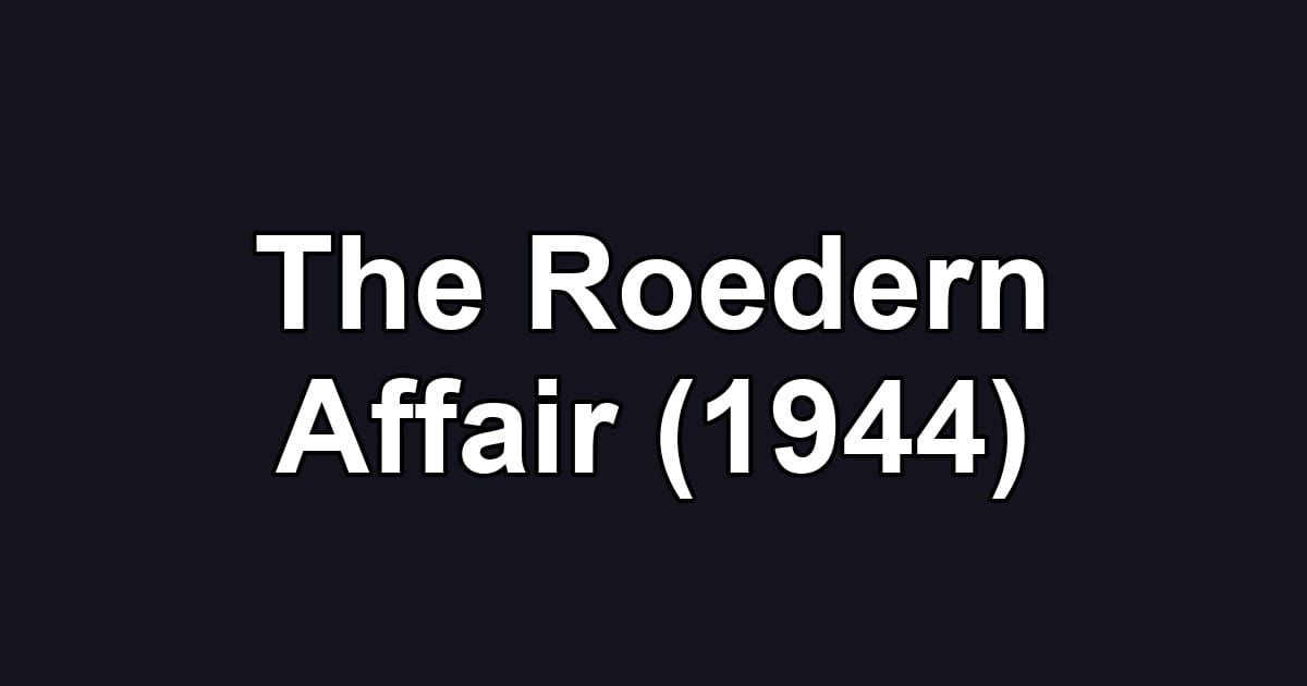 The Roedern Affair (1944)