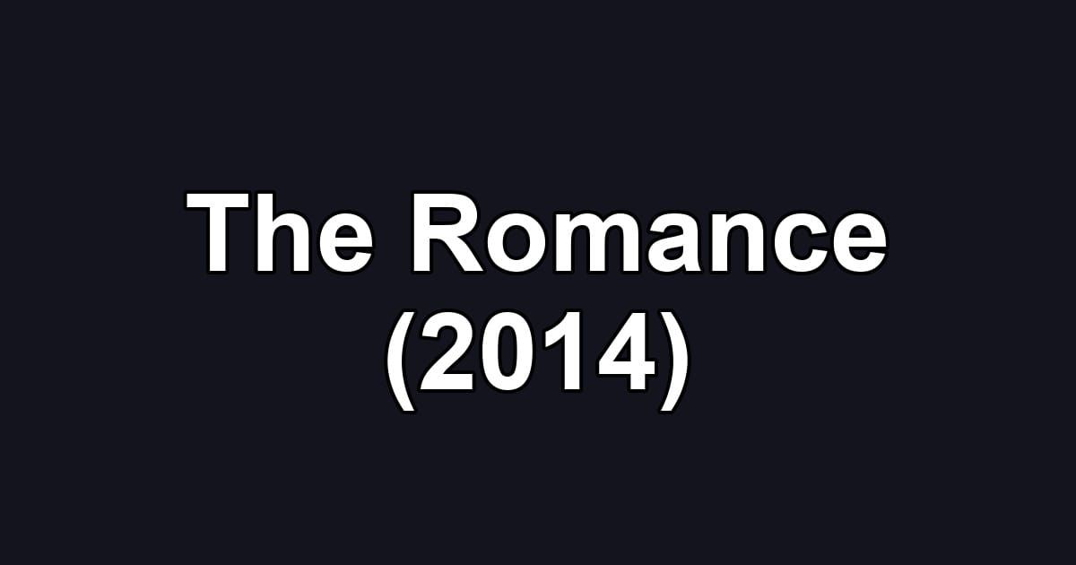 The Romance (2014)