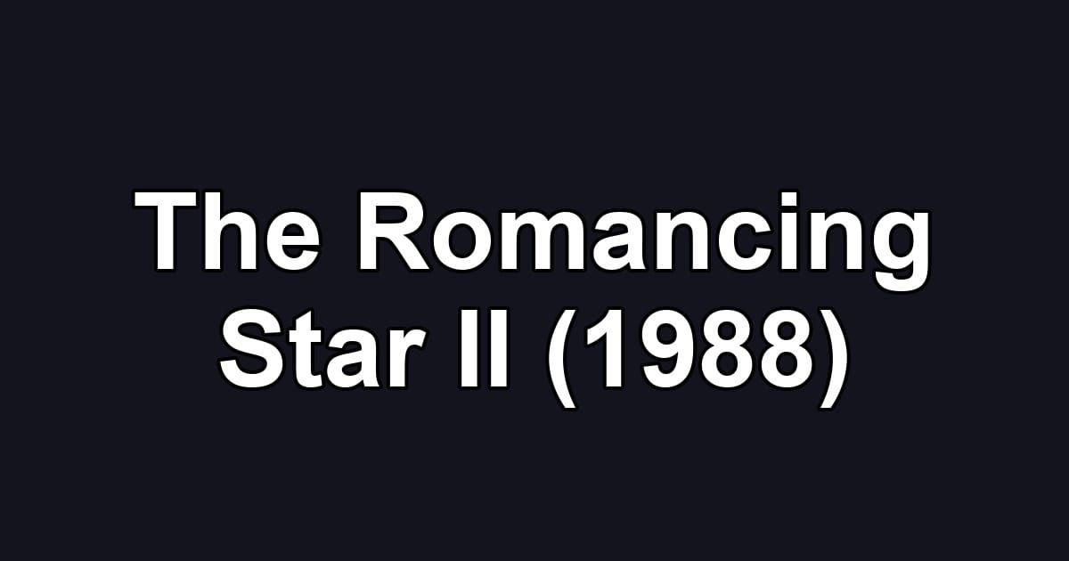 The Romancing Star II (1988)
