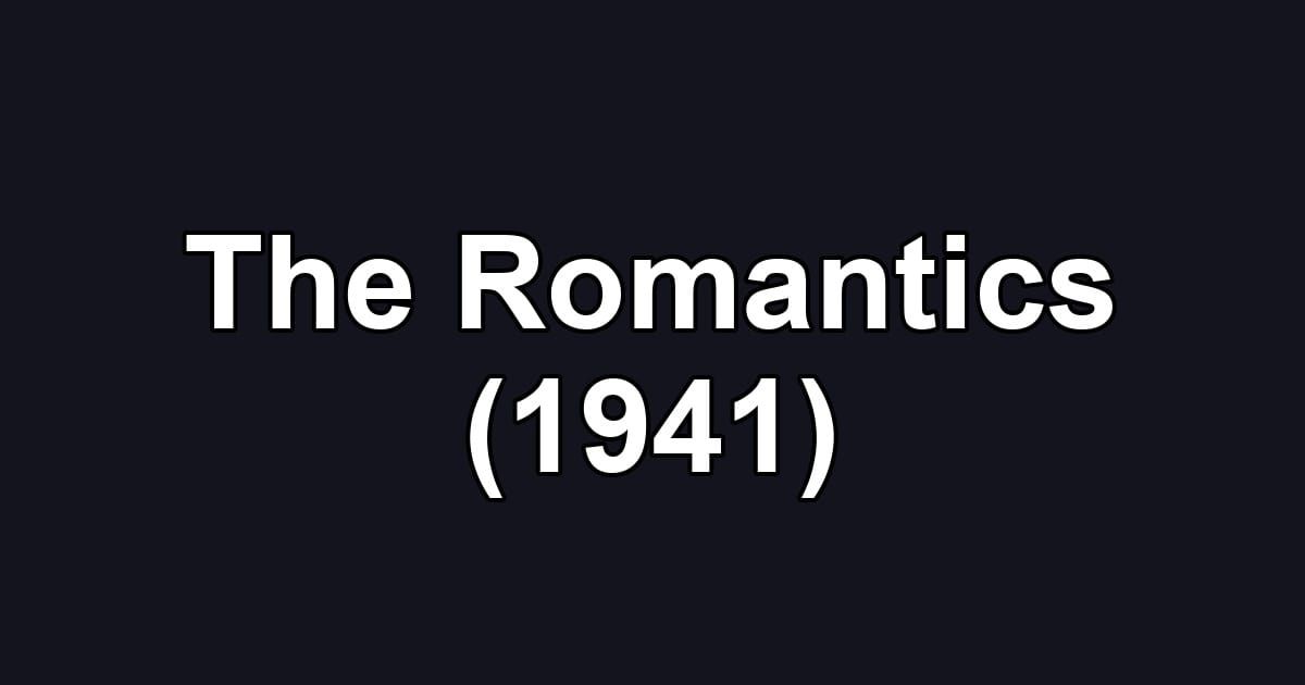The Romantics (1941)