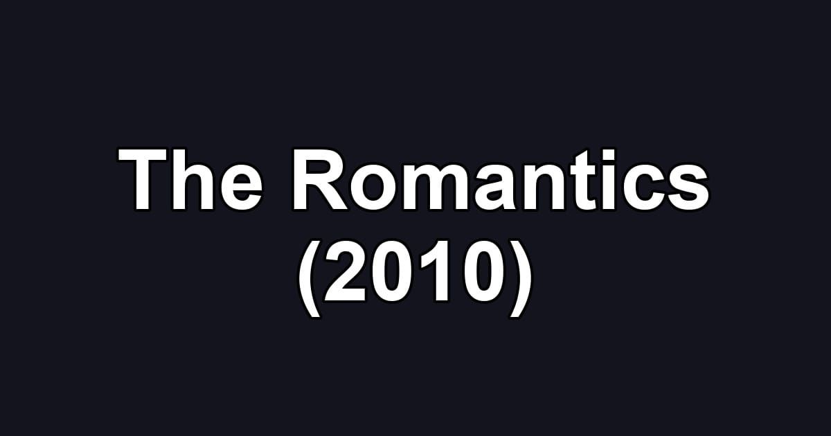 The Romantics (2010)