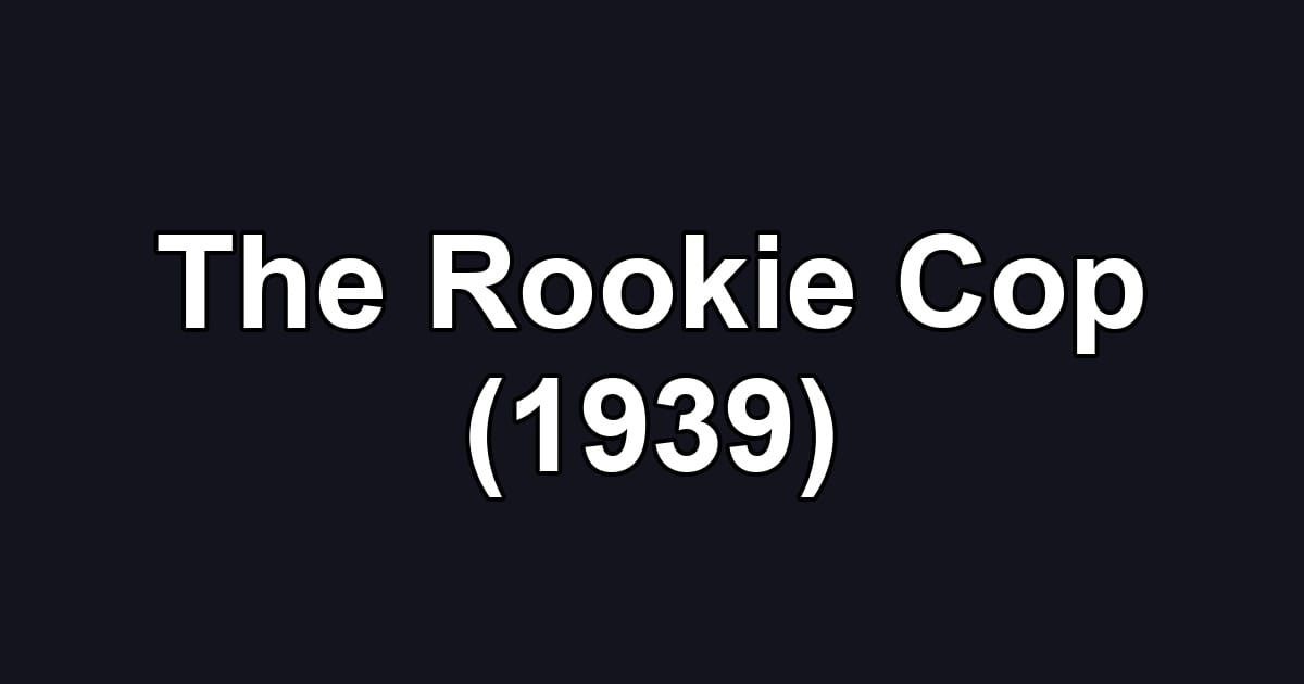 The Rookie Cop (1939)