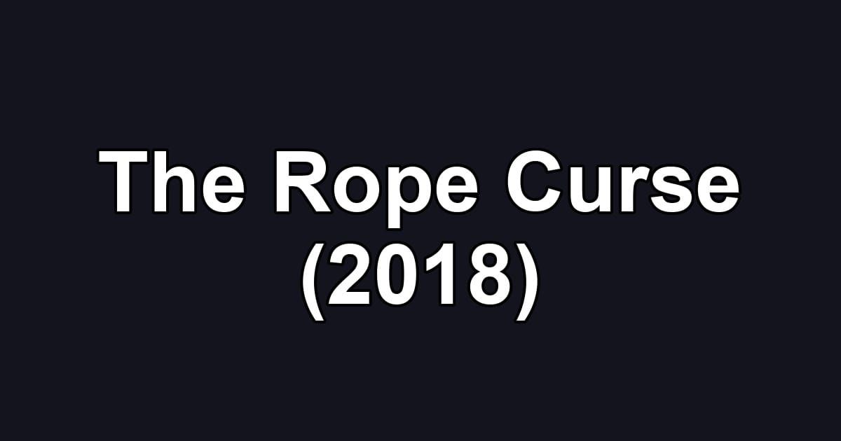 The Rope Curse (2018)